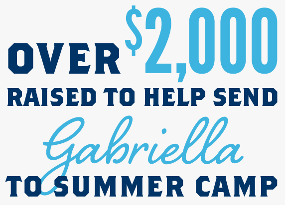 Over $2,000 raised to help send Gabriella to summer camp